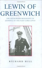 Cover art for Lewin of Greenwich: The Authorised Biography of Admiral of the Fleet Lord Lewin