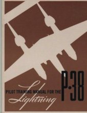 Cover art for Pilot Training Manual for the P-38 Lightning.By: United States. Army Air Forces. Office of Flying Safety