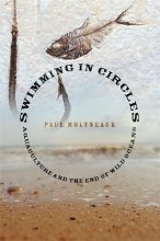 Cover art for Swimming in Circles: Aquaculture and the End of Wild Oceans