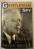 Cover art for Gentleman Spy: The Life of Allen Dulles