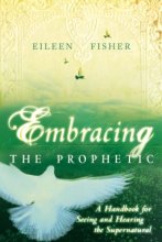 Cover art for Embracing the Prophetic: A Handbook for Seeing and Hearing the Supernatural