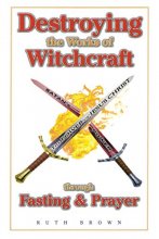 Cover art for Destroying the Works of Witchcraft through Fasting and Prayer