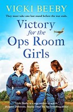 Cover art for Victory for the Ops Room Girls: The heartwarming conclusion to the bestselling WW2 series: 3 (The Women's Auxiliary Air Force)