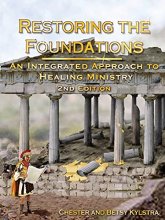 Cover art for Restoring the Foundations: An Integrated Approach to Healing Ministry ( 2nd Edition )