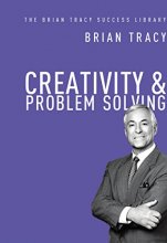 Cover art for Creativity & Problem Solving (The Brian Tracy Success Library)