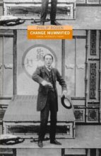 Cover art for Change Mummified: Cinema, Historicity, Theory