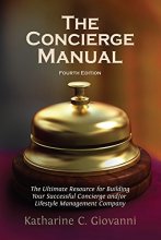 Cover art for The Concierge Manual: The Ultimate Resource for Building Your Concierge and/or Lifestyle Management Company