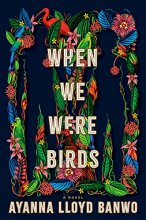 Cover art for When We Were Birds: A Novel