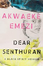 Cover art for Dear Senthuran: A Black Spirit Memoir