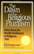 Cover art for Dawn of Religious Pluralism: Voices From the World's Parliament of Religions, 1893