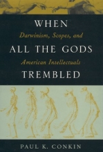 Cover art for When All the Gods Trembled: Darwinism, Scopes, and American Intellectuals (American Intellectual Culture)