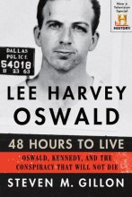 Cover art for Lee Harvey Oswald: 48 Hours to Live: Oswald, Kennedy, and the Conspiracy that Will Not Die