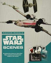 Cover art for Star Wars Master Models Scenes: Go behind the scenes on three Star Wars moments and build paper models of the scenes