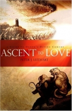 Cover art for Ascent to Love: A Guide to Dante's Divine Comedy