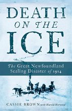 Cover art for Death on the Ice: The Great Newfoundland Sealing Disaster of 1914