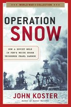 Cover art for Operation Snow: How a Soviet Mole in FDR's White House Triggered Pearl Harbor (World War II Collection)