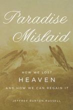 Cover art for Paradise Mislaid: How We Lost Heaven and How We Can Regain It