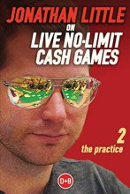 Cover art for Jonathan Little on Live No-Limit Cash Games: The Practice (D&b Poker Series) (Volume 2)