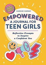 Cover art for Empowered: A Journal for Teen Girls: Reflective Prompts to Inspire a Confident You