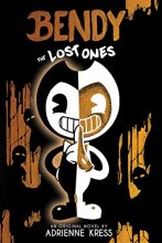 Cover art for The Lost Ones: An AFK Novel (Bendy #2)