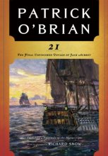 Cover art for 21: The Final Unfinished Voyage of Jack Aubrey (Aubrey/Maturin Novels, 21) (Book 21)