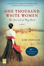 Cover art for One Thousand White Women (20th Anniversary Edition): The Journals of May Dodd: A Novel (One Thousand White Women Series, 1)