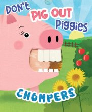 Cover art for Chompers: Don't Pig Out Piggies - Children's Sensory Touch and Feel Board Book with Pull Tabs