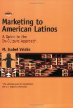 Cover art for Marketing to American Latinos: A Guide to the In-Culture Approach