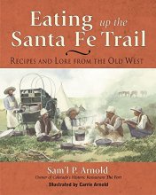 Cover art for Eating Up the Santa Fe Trail: Recipes and Lore from the Old West