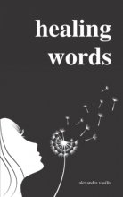Cover art for Healing Words: A Poetry Collection For Broken Hearts