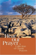 Cover art for Hear Our Prayer: A Collection of Classic Prayers