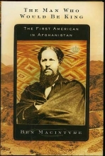 Cover art for The Man Who Would Be King: The First American in Afghanistan