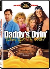 Cover art for Daddy's Dyin'... Who's Got the Will? [DVD]