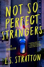 Cover art for Not So Perfect Strangers: A Thriller