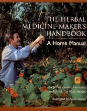 Cover art for The Herbal Medicine-Maker's Handbook: A Home Manual
