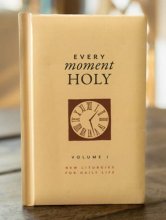 Cover art for Every Moment Holy, Volume I (Gift Edition): New Liturgies for Daily Life (Every Moment Holy, 1)