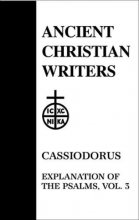 Cover art for 53. Cassiodorus, Vol. 3: Explanation of the Psalms (Ancient Christian Writers)