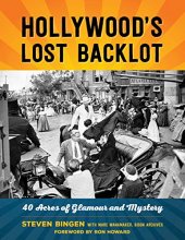 Cover art for Hollywood's Lost Backlot: 40 Acres of Glamour and Mystery