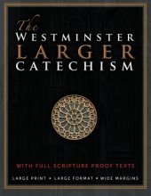 Cover art for The Westminster Larger Catechism: with Full Scripture Proof Texts