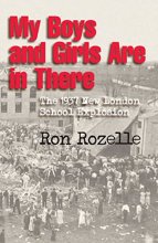 Cover art for My Boys and Girls Are in There: The 1937 New London School Explosion