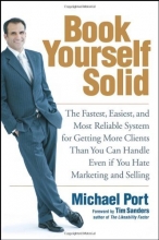 Cover art for Book Yourself Solid: The Fastest, Easiest, and Most Reliable System for Getting More Clients Than You Can Handle Even if You Hate Marketing and Selling
