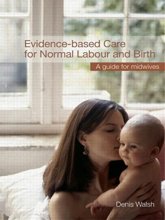 Cover art for Evidence-based Care for Normal Labour and Birth: A guide for midwives