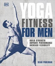 Cover art for Yoga Fitness for Men: Build Strength, Improve Performance, and Increase Flexibility