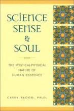 Cover art for Science, Sense and Soul: The Mystical-Physical Nature of Human Existence