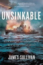 Cover art for Unsinkable: Five Men and the Indomitable Run of the USS Plunkett