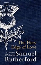 Cover art for The Fiery Edge of Love: A Collection of Quotes from Samuel Rutherford