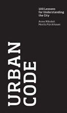 Cover art for Urban Code: 100 Lessons for Understanding the City (The MIT Press)
