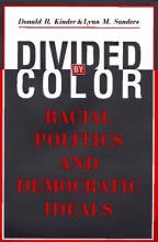 Cover art for Divided by Color: Racial Politics and Democratic Ideals (American Politics and Political Economy Series)