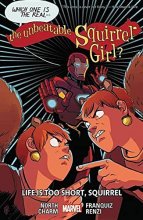 Cover art for THE UNBEATABLE SQUIRREL GIRL VOL. 10: LIFE IS TOO SHORT, SQUIRREL
