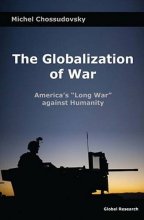 Cover art for The Globalization of War: America's ''Long War'' against Humanity